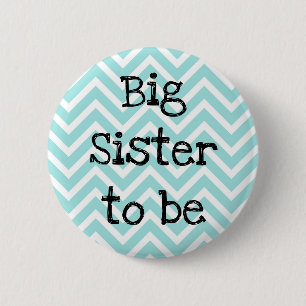 Big Sister sein aquamarines Zickzack Baby Shower B Button