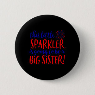 Big Sister Sparkler 4. Juli Schwangerschaft Ankünd Button