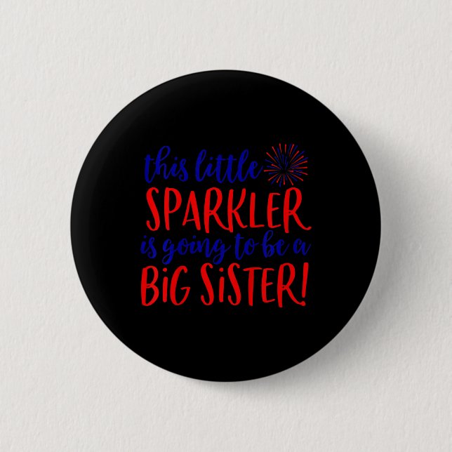 Big Sister Sparkler 4. Juli Schwangerschaft Ankünd Button (Vorderseite)