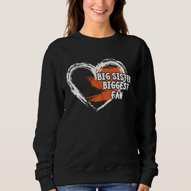 Big Sister Thats My Sister Out There Basketball Sweatshirt (Vorderseite)