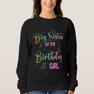 Big Sister The Birthday Girl Butterfly Gefärbte Kr Sweatshirt