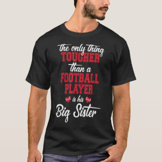 Big Sister Tougher als Bruder eines Fußballspieler T-Shirt