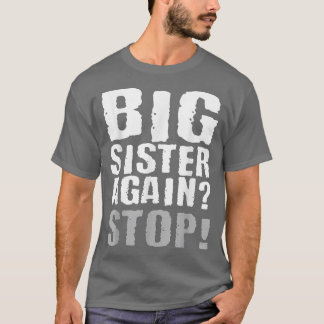 Big Sister wieder stoppen Vintag Sister Day Funny  T-Shirt