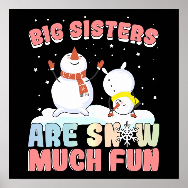 Big Sisters sind Snow Much Fun - Snowman Pun Poster (Vorne)