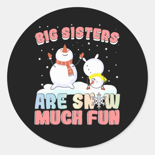Big Sisters sind Snow Much Fun - Snowman Pun Runder Aufkleber (Vorderseite)