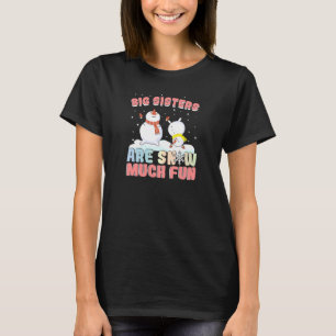Big Sisters sind Snow Much Fun - Snowman Pun T-Shirt
