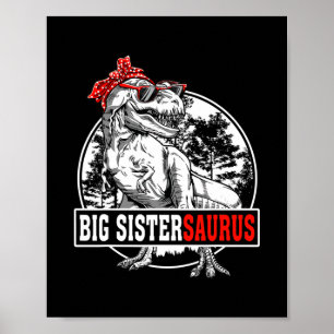 Big Sistersaurus T Rex Dinosaurs Funny Saurus Poster