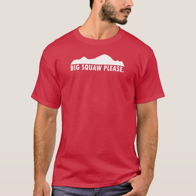 Big Squaw Bitte T-Shirt (Vorderseite)