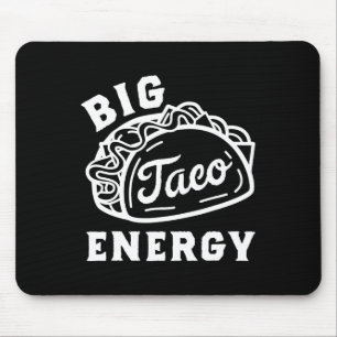 Big Taco Energy Taco Shirts für Männer Funny Taco Mousepad