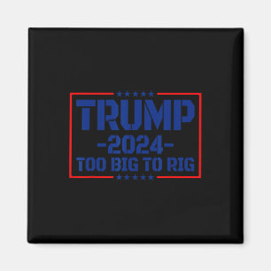 Big to Rig 47 Sprichwort Funny Trump 2024 zu groß, Magnet