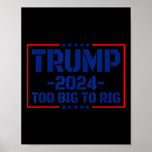Big to Rig 47 Sprichwort Funny Trump 2024 zu groß, Poster