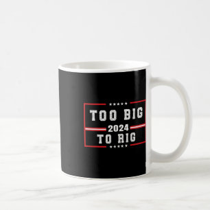 Big to Rig Sprichwort Trump 2024 Funny Trump Zitat Kaffeetasse