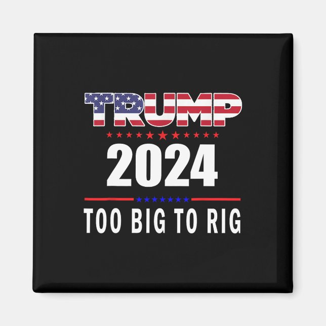 Big to Rig Sprichwort Trump 2024 Funny Trump Zitat Magnet (Vorne)
