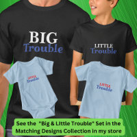 Big Trouble Men, kleine Trouble Kids, Matching