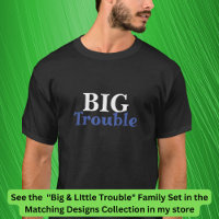 Big Trouble Men, Little Trouble Kids - Matching