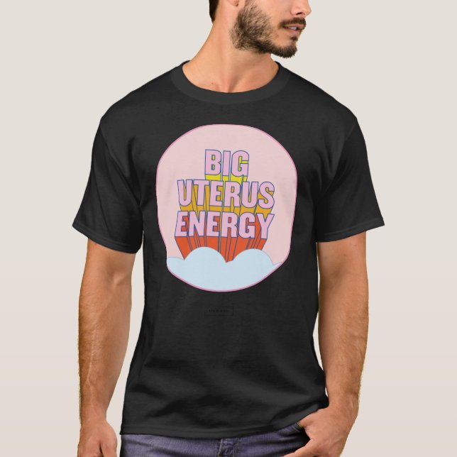 BIG UTERUS ENERGIE (uterus optional) Classic T-Shi T-Shirt (Vorderseite)