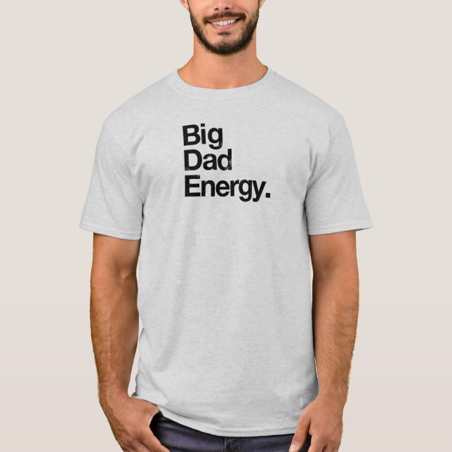 Big Vater Energy T-Shirt (Vorderseite)