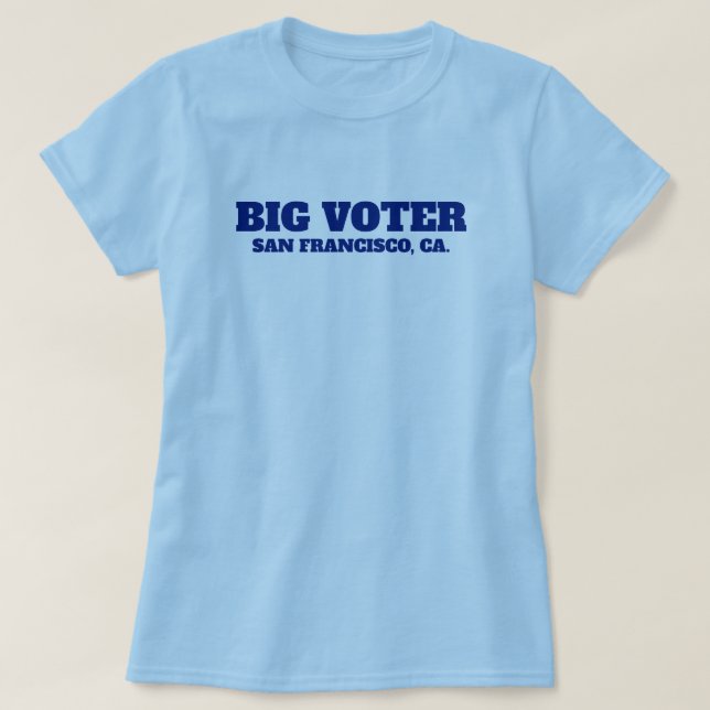 Big Voter™ T - Shirt (Personalisieren Sie es!) (Design vorne)