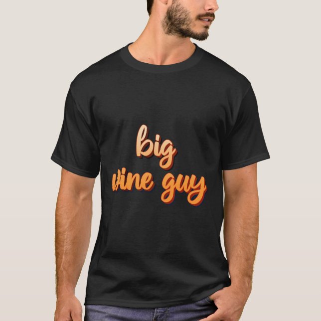 Big Wine Typ Typografie T-Shirt (Vorderseite)