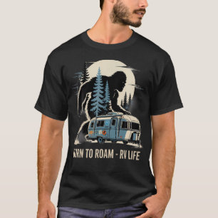 Bigfoot Camp Born Roam - RV-Camping-Leben 4. Juli T-Shirt
