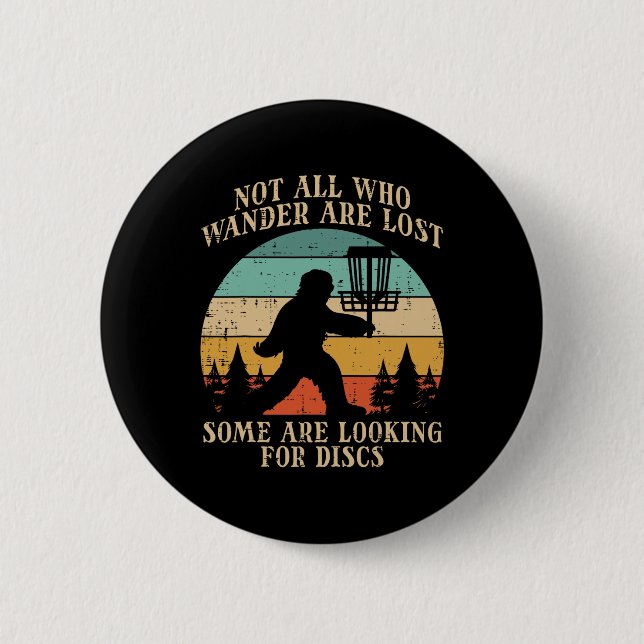 Bigfoot Disk Golf nicht alle, die Wander verloren  Button (Vorderseite)