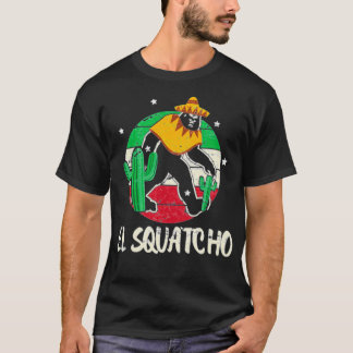 Bigfoot Fan Mexican El Squatcho T-Shirt