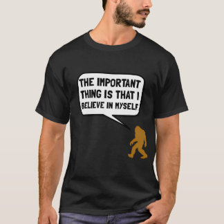 Bigfoot glauben an mich selbst (3) T-Shirt