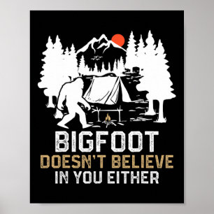 Bigfoot glaubt auch nicht an dich Lustiger Bigfoo Poster