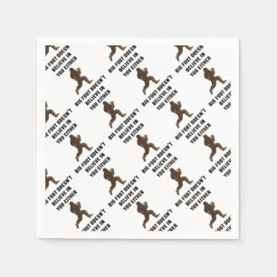 Bigfoot glaubt auch nicht an dich! serviette