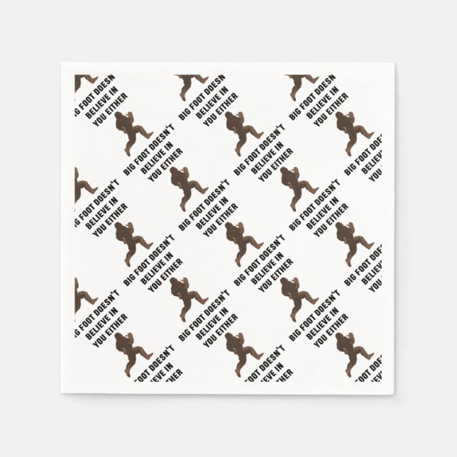 Bigfoot glaubt auch nicht an dich! serviette (Vorderseite)