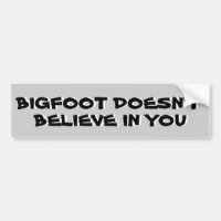 Bigfoot glaubt nicht an Sie Schwarzweiss