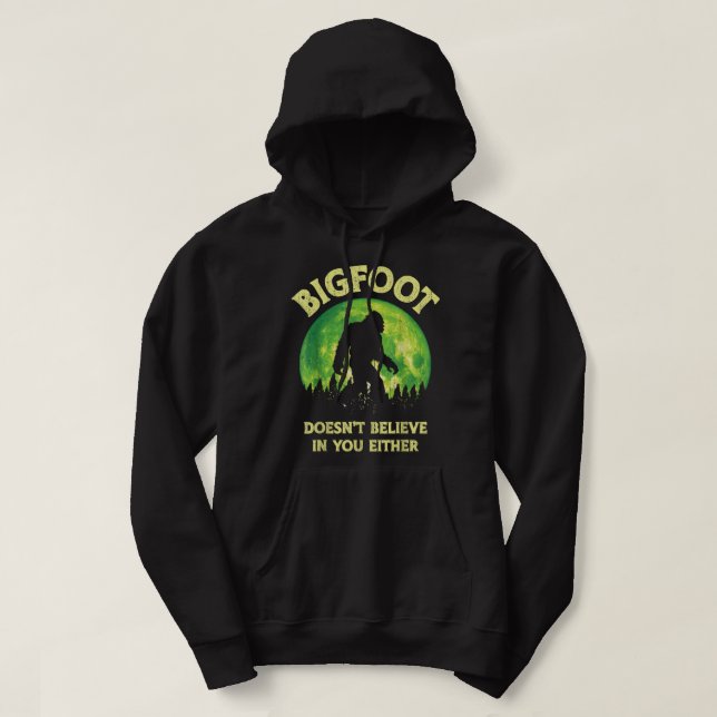 Bigfoot glaubt weder an dich noch an den lustigen  hoodie (Design vorne)