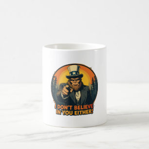 Bigfoot glaubt weder an dich noch an dich kaffeetasse