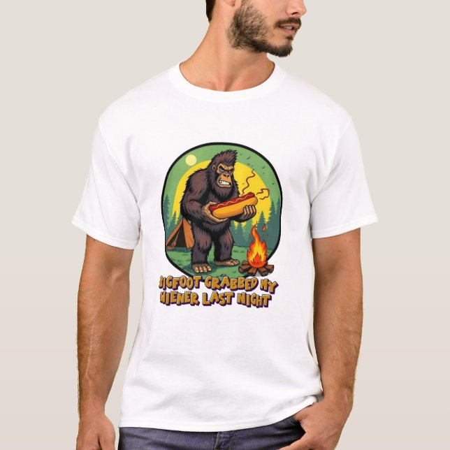 Bigfoot Grabbed My Wiener Last Night T-Shirt (Vorderseite)