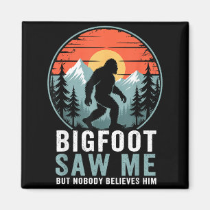 Bigfoot hat mich gesehen, aber niemand glaubt ihm magnet
