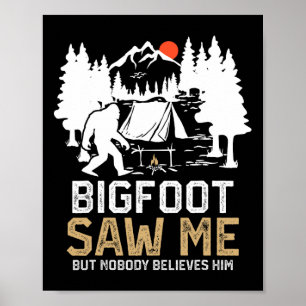 Bigfoot hat mich gesehen, aber niemand glaubt ihm poster