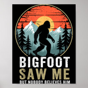 Bigfoot hat mich gesehen, aber niemand glaubt ihm poster