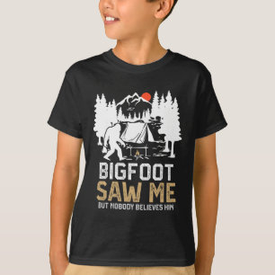 Bigfoot hat mich gesehen, aber niemand glaubt ihm  T-Shirt