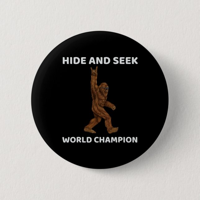 Bigfoot Hide and Seek World Champion Fun Sprichwor Button (Vorderseite)