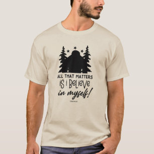 Bigfoot Ich glaube an mich selbst T-Shirt