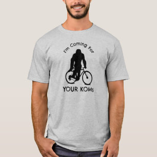 Bigfoot Ich komme für Ihre KOMs T-Shirt