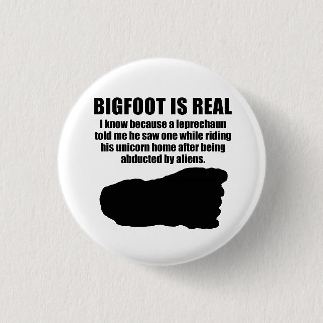 Bigfoot ist wirklich button (Vorderseite)
