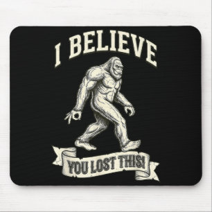 Bigfoot-Kreispiel Ich glaube dir Du hast das verlo Mousepad