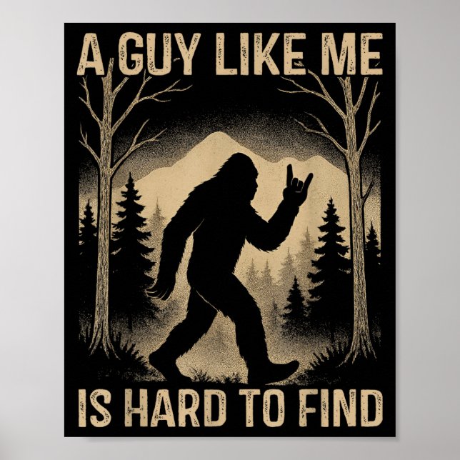 Bigfoot Retro Sasquatch A Guy Like Me Is Hard To F Poster (Vorne)