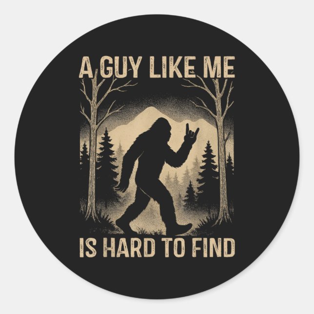 Bigfoot Retro Sasquatch A Guy Like Me Is Hard To F Runder Aufkleber (Vorderseite)