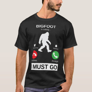 Bigfoot ruft an und ich muss gehen, lustiger bigfo T-Shirt