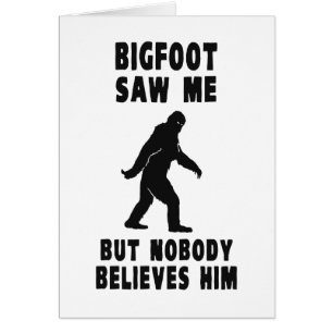 Bigfoot sah mich aber niemand glaubt ihm