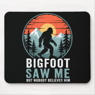 Bigfoot sah mich, aber niemand glaubt ihm Humor Lu Mousepad