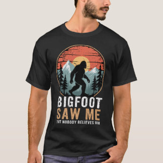 Bigfoot Sah Mich, Aber Niemand Glaubt Ihm Humor T-Shirt