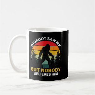 Bigfoot sah mich, aber niemand glaubt ihm kaffeetasse